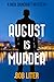 August Is Murder by Bob Liter August Is Murder by Bob Liter