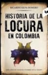 Historia de la locura en Colombia