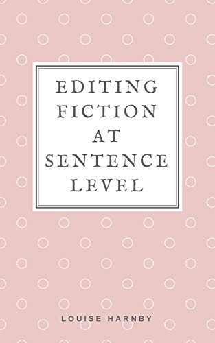Editing Fiction at Sentence Level (Kindle Edition)