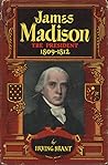 James Madison by Irving Brant
