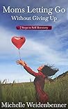 Moms Letting Go W...