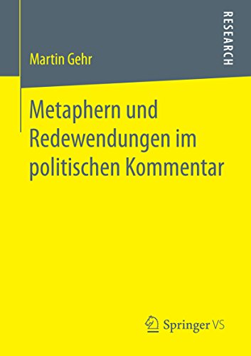 Metaphern und Redewendungen im politischen Kommentar (Kindle Edition)