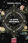 La città invisibile by Monika Peetz