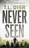 Never Seen (Hoskins & Fletcher Book 1)