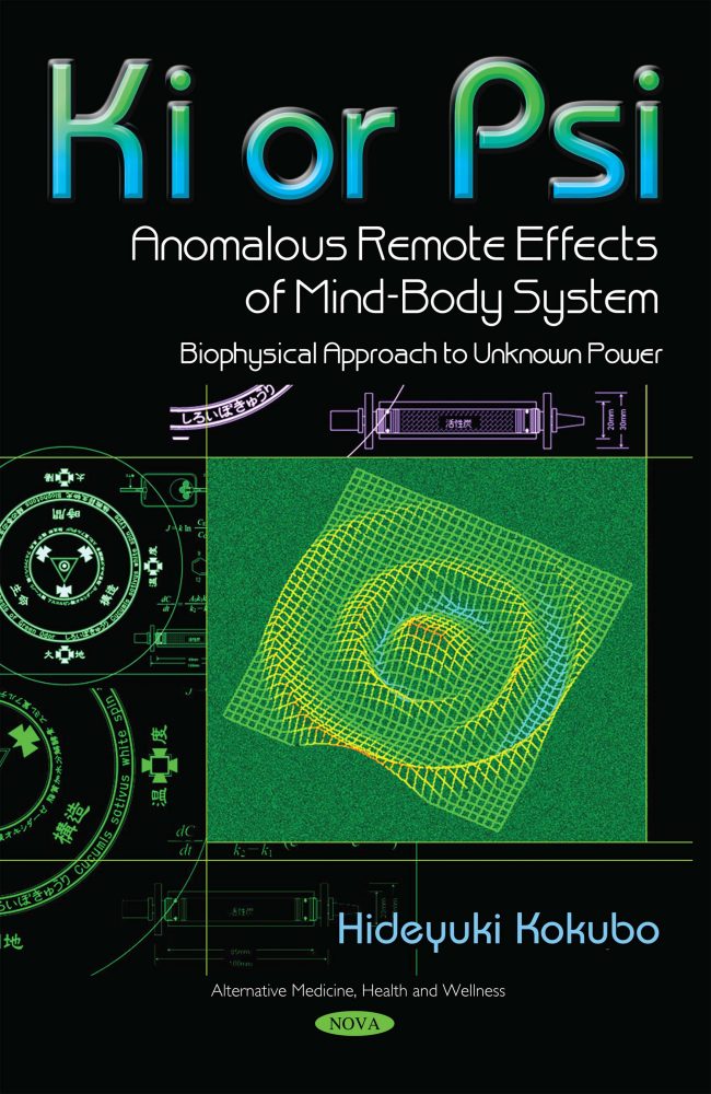 Ki or Psi - Anomalous Remote Effects of Mind-Body System: Biophysical Approach to Unknown Power (Hardcover)