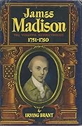 James Madison: The Virginia Revolutionist, 1751-1780
