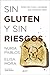 Sin gluten y sin riesgos: Todos los mitos y verdades que necesitas saber
