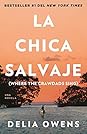 La chica salvaje by Delia Owens