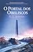 O Portal dos Obeliscos (Terra Fraturada, #2)