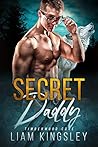 Secret Daddy by Liam Kingsley Secret Daddy by Liam Kingsley