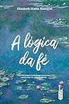 A Lógica da Fé: U...