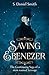 Saving Ebenezer The Continuing Saga of a man named Scrooge by S. Daniel Smith