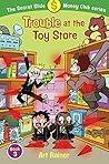 Trouble at the Toy Store (The Secret Slide Money Club, Book 3) Trouble at the Toy Store (The Secret Slide Money Club, Book 3)