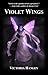 Violet Wings: A Fairy's Jou...