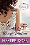 Darcy's Bit of Muslin: A Pride and Prejudice Intimate Variation