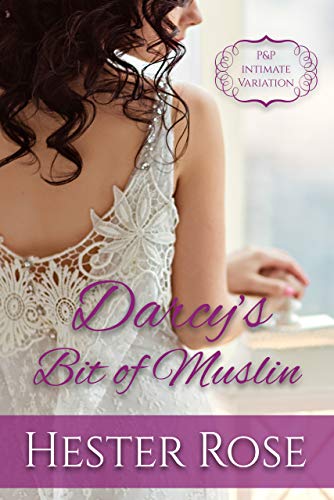 Darcy's Bit of Muslin: A Pride and Prejudice Intimate Variation (Kindle Edition)