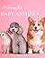 Adorable Baby Animals: A Be...