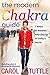 The Modern Chakra Guide: 7 ...