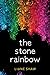 The Stone Rainbow