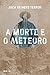 A Morte e o Meteoro