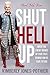 Shut Hell Up: When the Enem...
