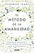 El método de la amabilidad: Aprende a quererte y cambia todos los hábitos que te propongas