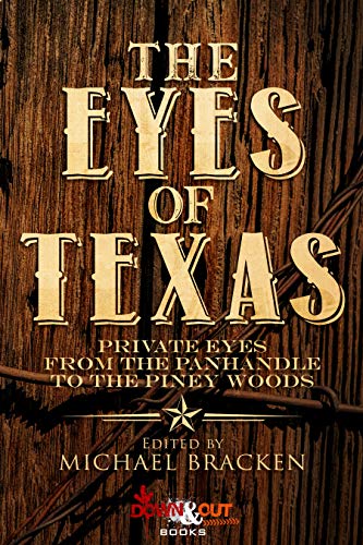 The Eyes of Texas: Private Eyes from the Panhandle to the Piney Woods (Kindle Edition)