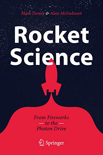 Rocket Science: From Fireworks to the Photon Drive (Kindle Edition)