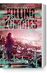 Killing Zombies and Kissing You by Magret Kindermann