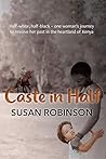 Caste in Half: Half-white, half-black - one woman's journey to resolve her past in the heartland of Kenya
