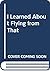 I Learned About Flying from...
