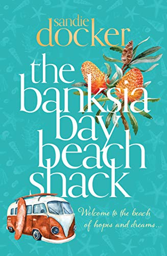 The Banksia Bay Beach Shack (Kindle Edition)