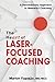 The HeART of Laser-Focused Coaching: A Revolutionary Approach to Masterful Coaching