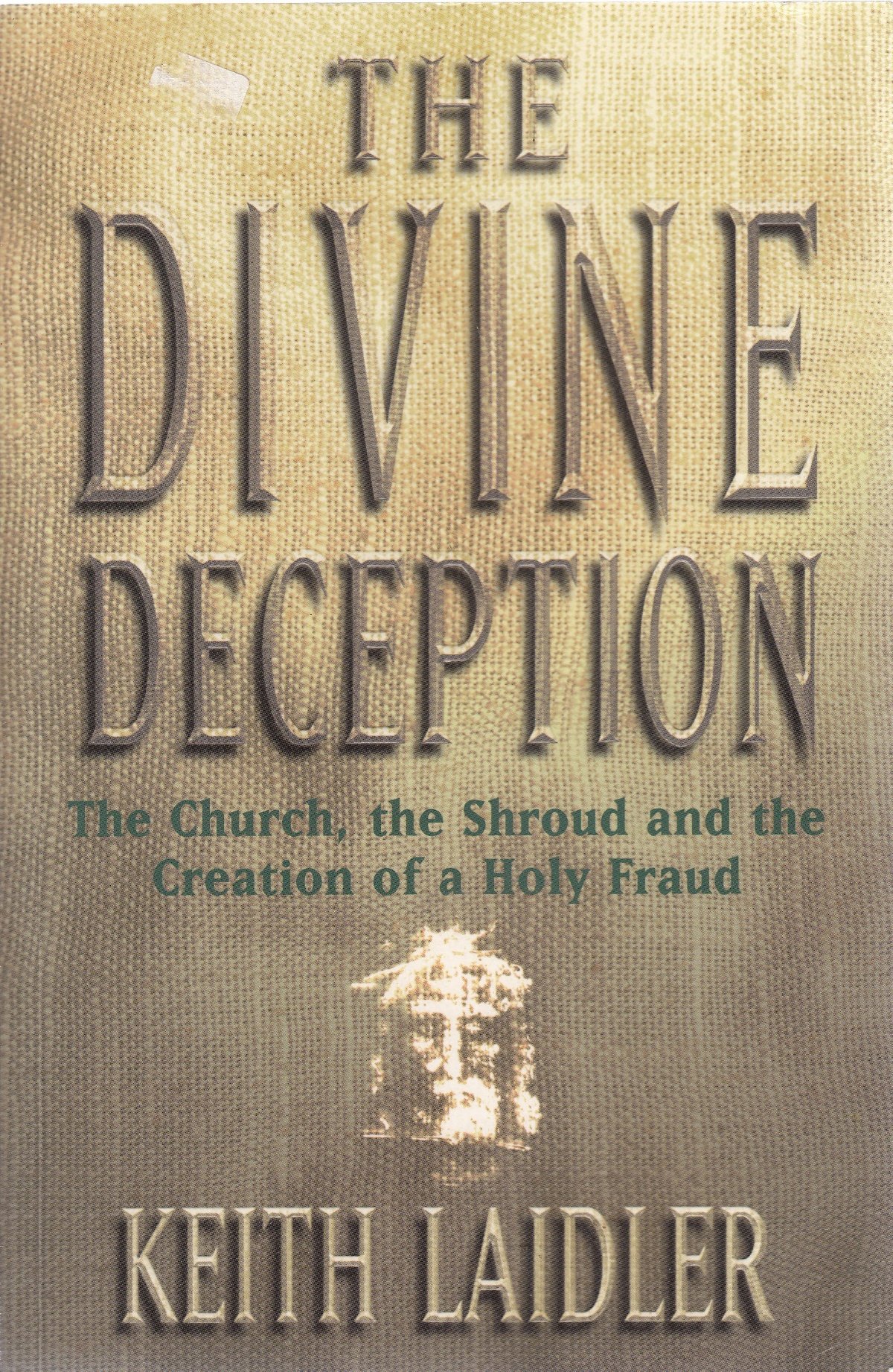 The Divine Deception: the church, the shroud and the creation of a holy fraud