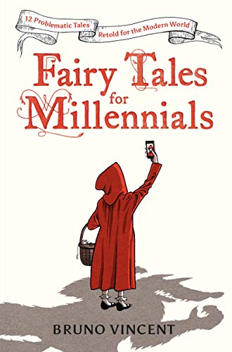Fairy Tales for Millennials: 12 Problematic Stories Retold for the Modern World (Hardcover)