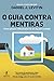 O Guia Contra Mentiras - Como pensar criticamente na era da pos-verdade (Em Portugues do Brasil)