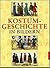 Kostümgeschichte in Bildern
