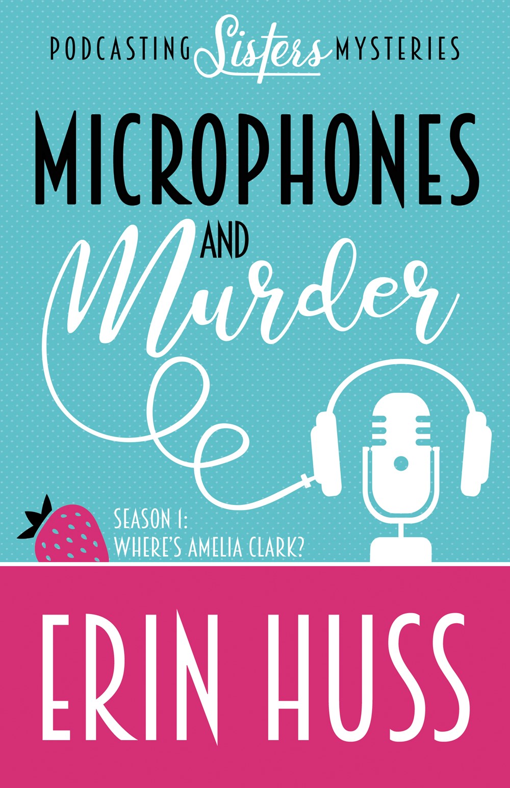 Microphones and Murder (Podcasting Sisters #1)