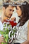 The Forever Gift by Donna K. Weaver