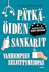 Pätkäöiden sankarit - vanhempien selviytymisopas by Ville Viholainen