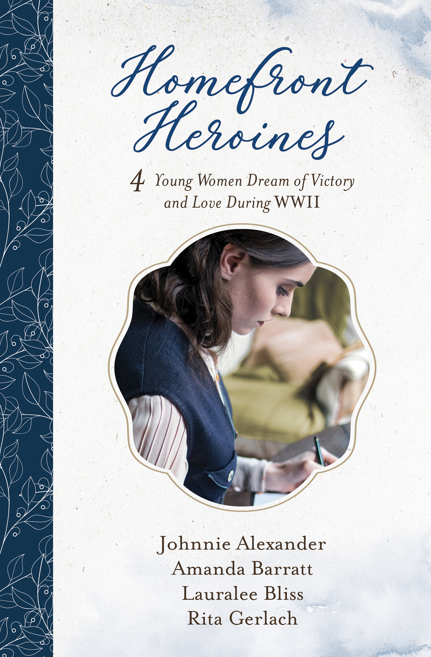 Homefront Heroines: 4 Young Women Dream of Victory and Love During WWII (Paperback)