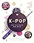 K-Pop: The Ultimate Fan Boo...