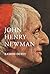 John Henry Newman: A Very Brief History (Very Brief Histories)