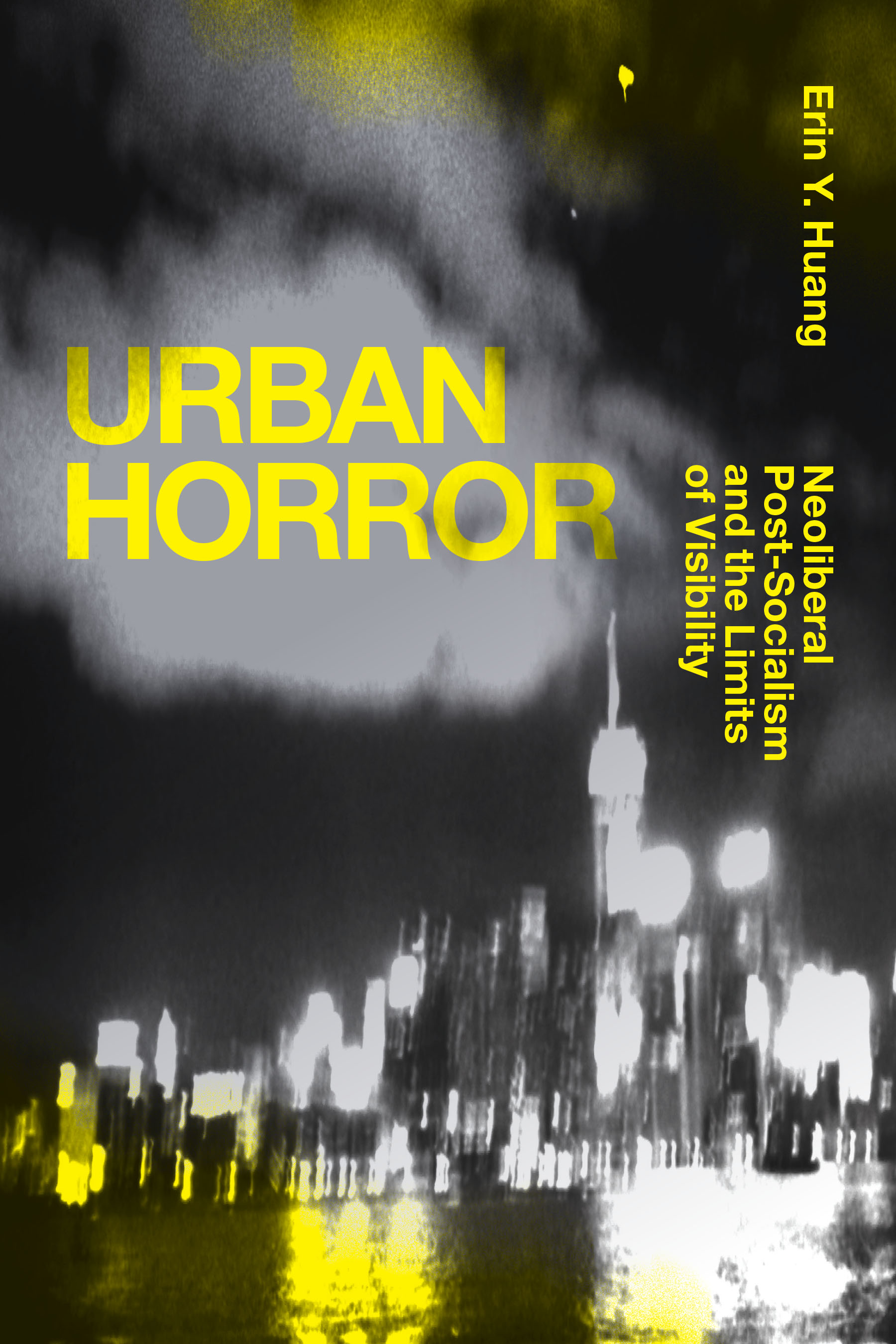Urban Horror: Neoliberal Post-Socialism and the Limits of Visibility (Hardcover)