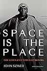 Space Is the Place by John F. Szwed