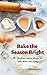 Bake the Season Bright: Ove...