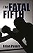 The Fatal Fifth