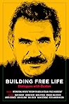 Building Free Life: Dialogues with Öcalan (Kairos)