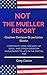 Not the Mueller Report: Cor...