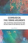 Cosmological Fine-Tuning Arguments by Jason Waller